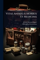 Vitae Animalis Morbus Et Medicina (Latin Edition) 1024486672 Book Cover