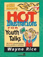 Still More Hot Illustrations for Youth Talks 0310224640 Book Cover