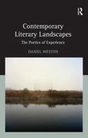 Contemporary Literary Landscapes: The Poetics of Experience 0367140535 Book Cover