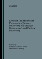 Noesis: Essays in the History and Philosophy of Science, Philosophy of Language, Epistemology and Political Philosophy 1904303498 Book Cover
