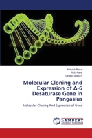 Molecular Cloning and Expression of ∆-6 Desaturase Gene in Pangasius 3659163910 Book Cover