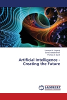 Artificial Intelligence - Creating the Future 6205498421 Book Cover