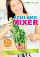 Schlank Mixer: Smoothie war gestern – Slimmie ist jetzt angesagt 3741228206 Book Cover