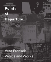Points of Departure: Vera Frenkel: Words and Works 1908966726 Book Cover