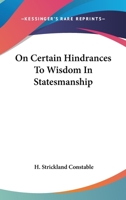 On Certain Hindrances to Wisdom in Statesmanship 1430476532 Book Cover