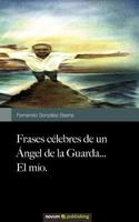 Frases C Lebres de Un Ngel de La Guarda...El M O. 8490152055 Book Cover