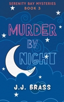 Murder by Night (Serenity Bay Mysteries) B0CN1J8JD4 Book Cover