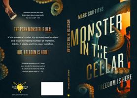 Monster in the Cellar: Freedom is here! 0998967440 Book Cover