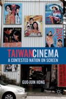 Taiwan Cinema: A Contested Nation on Screen 1137290099 Book Cover