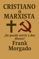Cristiano o Marxista: ¿Se puede servir a dos dioses? (Spanish Edition) B0FCCX11YP Book Cover