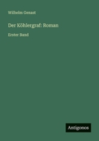 Der Köhlergraf: Roman: Erster Band 3566026603 Book Cover