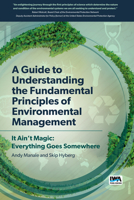 A Guide to Understanding Fundamental Principles of Environmental Management: It Ain't Magic: Everything Goes Somewhere 1789060982 Book Cover