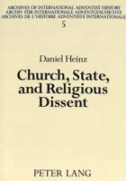 Church, State, and Religious Dissent: A History of Seventh-Day Adventists in Austria, 1890-1975 (Archiv Fur Internationale Adventgeschichte) 3631455534 Book Cover