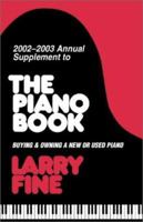 The Piano Book 2002-2003 : Buying and Owning a New or Used Piano 192914508X Book Cover