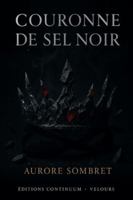 Couronne de Sel Noir: Dark romance kintsugi, l’or des fissures parle, la preuve s’allume, l’amour recoud B0G14TSQWG Book Cover