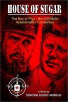 House of Sugar: The Bay of Pigs and the CIA/Mafia's Assasination of JFK 0759685746 Book Cover