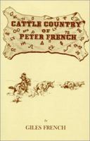 Cattle Country of Peter French 0832302805 Book Cover