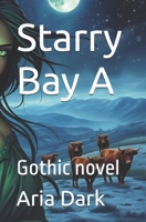 Starry Bay A: Gothic novel B0GF9K7X36 Book Cover