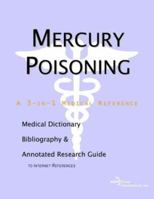Mercury Poisoning - A Medical Dictionary, Bibliography, and Annotated Research Guide to Internet References 0597837147 Book Cover
