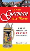 Learn German in a Hurry: Grasp the Basics of German Schnell (In a Hurry) 1598695495 Book Cover