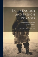 Early English and French Voyages: Chiefly From Hakluyt, 1534-1648 1022498665 Book Cover