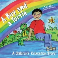 A Boy and a Turtle: A Children's Relaxation Story to improve sleep, manage stress, anxiety, anger (Indigo Dreams) 0978778146 Book Cover