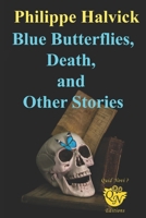 Blue Butterflies, Death, and Other Stories B0GP91YKXM Book Cover
