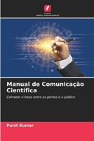 Manual de Comunicação Científica: Colmatar o fosso entre os peritos e o público (Portuguese Edition) 6207626400 Book Cover