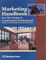 Marketing Handbook for the Design & Construction Professional: Society for Marketing Professional Services 1557013691 Book Cover