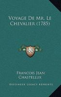 Voyage de Mr. Le Chevalier de Chastellux En Amerique 1018483039 Book Cover