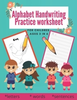 Alphabet Handwriting Practice worksheet: handwriting practice books for kids kindergarten ages 3 in 6, preschool worksheets for tracing letters, words B088BH5J7Y Book Cover