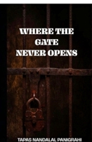 Where The Gate Never Opens B0FNRHTQR3 Book Cover