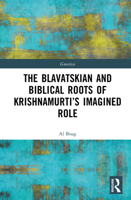 The Blavatskian and Biblical Roots of Krishnamurti's Imagined Role 1041053274 Book Cover