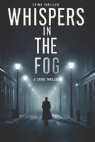 Whispers in the Fog: Some secrets are meant to stay buried B0DZCNGRR5 Book Cover