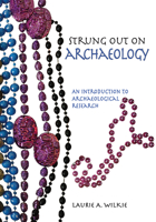 Strung Out on Archaeology: An Introduction to Archaeological Research 1611322677 Book Cover