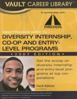 Vault/INROADS Guide to Minority Entry-Level and Internship Programs, 2007 Edition (Vault/Inroads Guide to Minority Entry-Level & Internship Programs) 1581314396 Book Cover