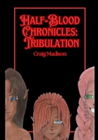 Half-Blood Chronicles: Tribulation B0FDBLZ9JC Book Cover