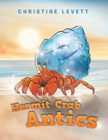 Hermit Crab Antics 1470515393 Book Cover