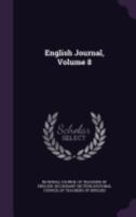 English Journal, Volume 8 1247909328 Book Cover