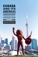 Canada and Its Americas: Transnational Navigations 0773536841 Book Cover
