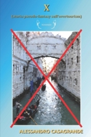 X (storia pseudo-fantasy sull’overtourism) (Italian Edition) B0F4KP9Y9F Book Cover