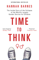 Time to Think: The Inside Story of the Collapse of the Tavistock's Gender Service for Children 180075339X Book Cover