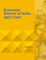 Economic History of India: 1857-1947 8177085093 Book Cover