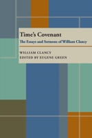 Time's Covenant: The Essays and Sermons of William Clancy 0822935457 Book Cover