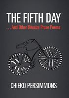 The Fifth Day . . . and Other Bitesize Prose Poems 145680832X Book Cover