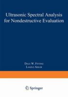 Ultrasonic Spectral Analysis for Nondestructive Evaluation 1461331285 Book Cover