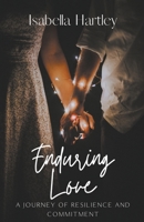 Enduring Love: A Journey of Resilience and Commitment B0C7BF4RV1 Book Cover