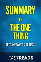 Summary of The One Thing: by Gary Keller & Jay Papasan | Includes Key Takeaways & Analysis 154419725X Book Cover
