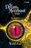 The Dream Merchant Saga Book Five: World's End 0992126525 Book Cover