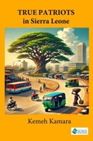 True Patriots in Sierra Leone B0F7R7W75G Book Cover
